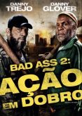 Bad Ass (2014) 2: Ação em Dobro